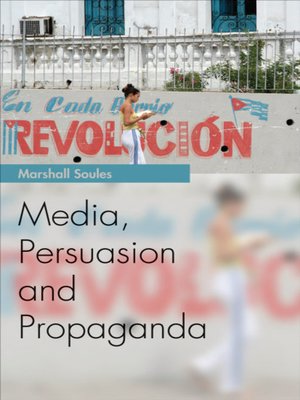 cover image of Media, Persuasion and Propaganda